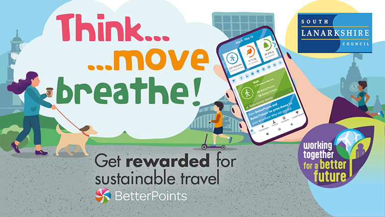 This is a graphic showing figures, walking, on a scooter and running, with the text Think...Move...Breathe. Get Rewarded for Sustainable Travel. A large mobile phone graphic also features in the image along with the council and BetterPoints logos