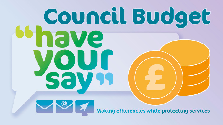This graphic is asking people to have their say on the council budget for 2021/22  by taking part in a consultation