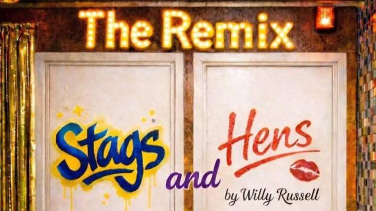 Promotional poster for Stags and Hens (The Remix) by acclaimed dramatist Willy Russell 